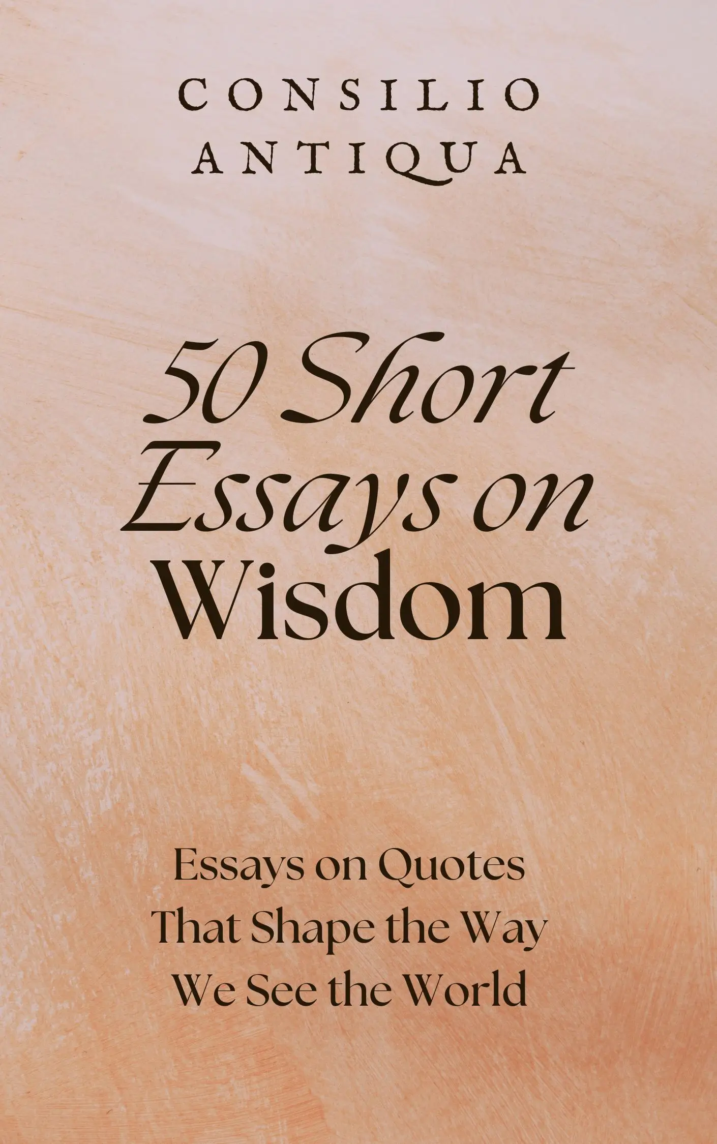 Cover of 50 Short Essays on Wisdom